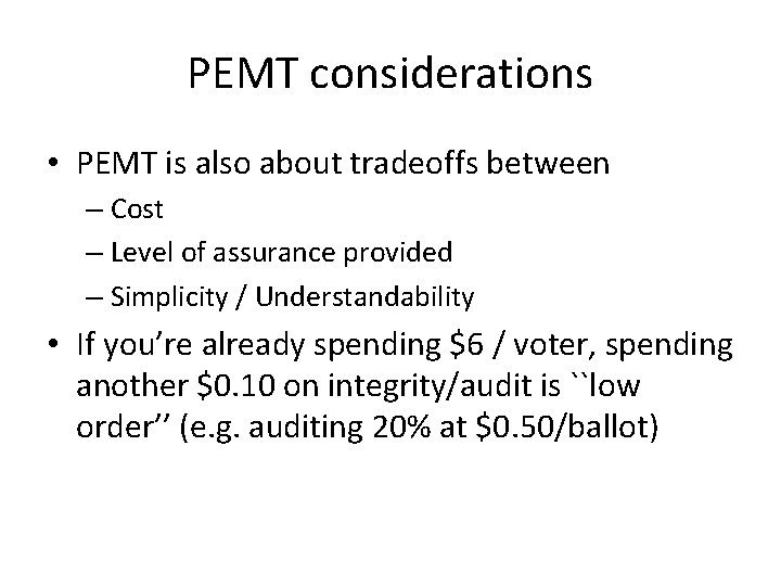 PEMT considerations • PEMT is also about tradeoffs between – Cost – Level of