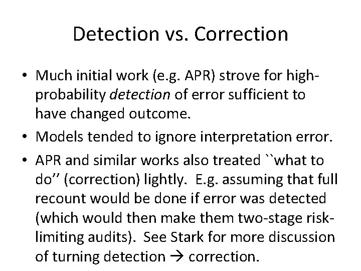 Detection vs. Correction • Much initial work (e. g. APR) strove for highprobability detection