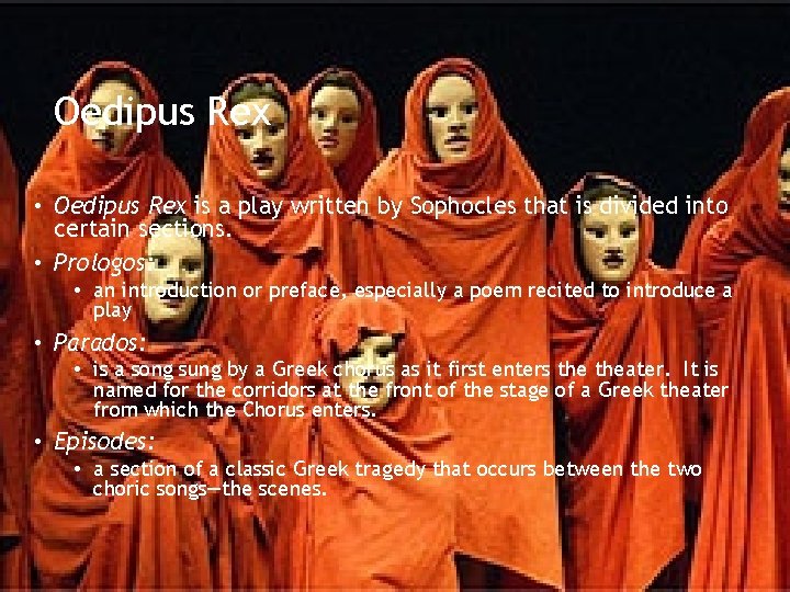 Oedipus Rex • Oedipus Rex is a play written by Sophocles that is divided