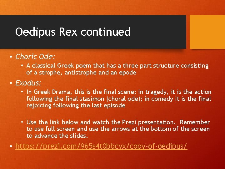 Oedipus Rex continued • Choric Ode: • A classical Greek poem that has a