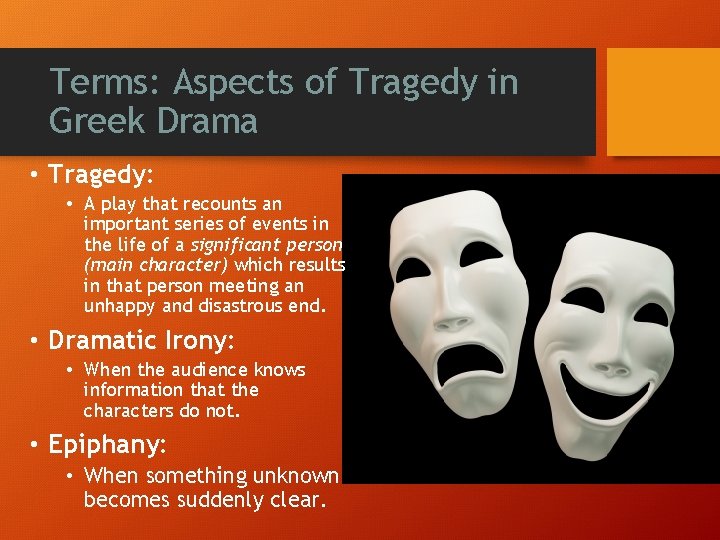 Terms: Aspects of Tragedy in Greek Drama • Tragedy: • A play that recounts