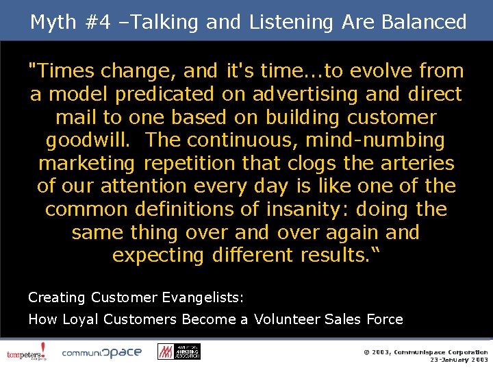 Myth #4 –Talking and Listening Are Balanced "Times change, and it's time. . .