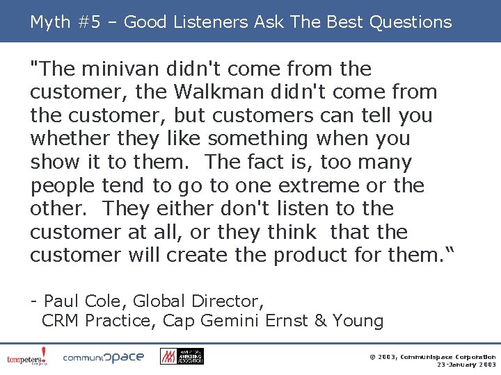 Myth #5 – Good Listeners Ask The Best Questions "The minivan didn't come from