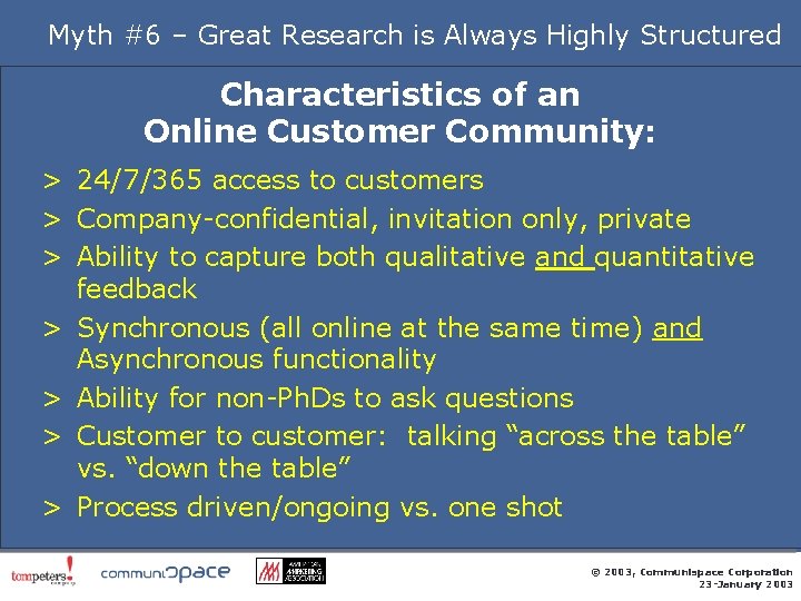 Myth #6 – Great Research is Always Highly Structured Characteristics of an Online Customer