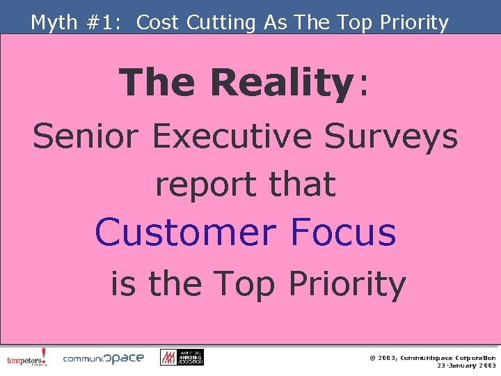 Myth #1: Cost Cutting As The Top Priority The Reality: Senior Executive Surveys report