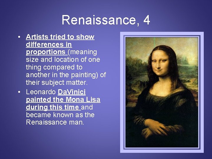 Renaissance, 4 • Artists tried to show differences in proportions (meaning size and location