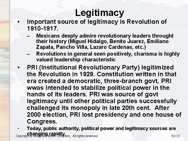  • Legitimacy Important source of legitimacy is Revolution of 1910 -1917. – –