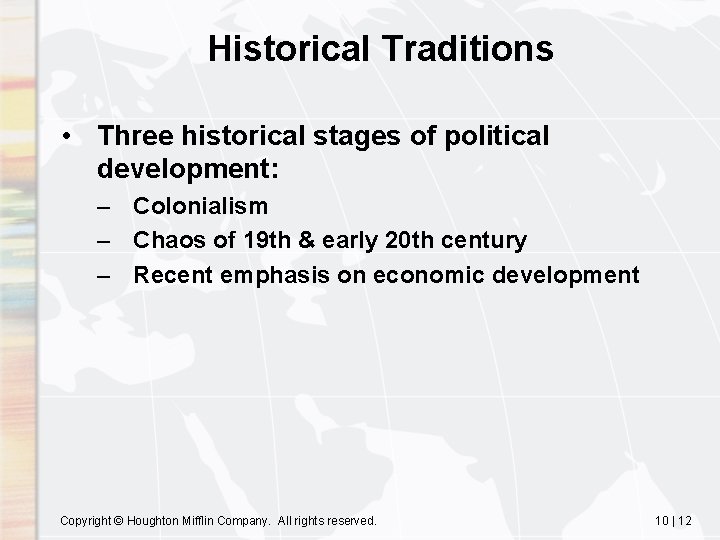 Historical Traditions • Three historical stages of political development: – Colonialism – Chaos of