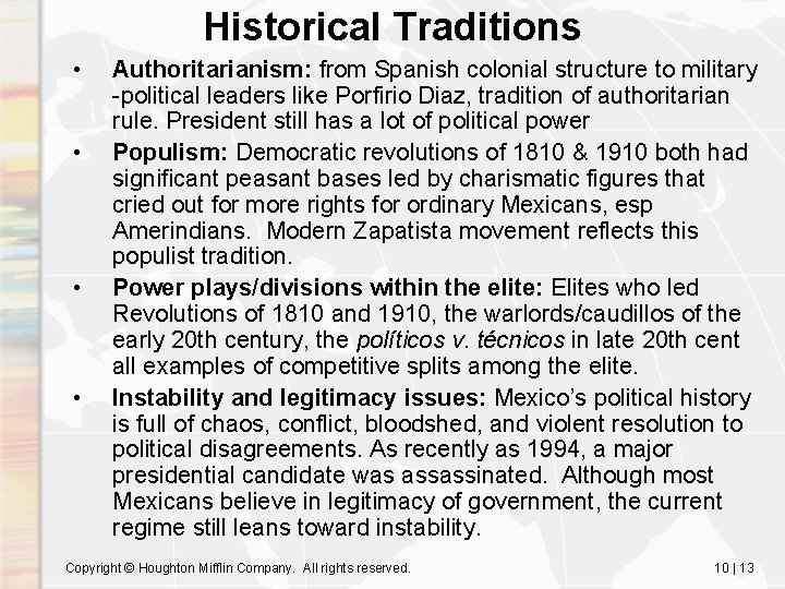 Historical Traditions • • Authoritarianism: from Spanish colonial structure to military -political leaders like