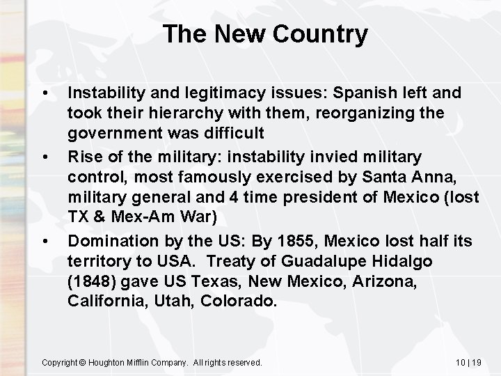 The New Country • • • Instability and legitimacy issues: Spanish left and took