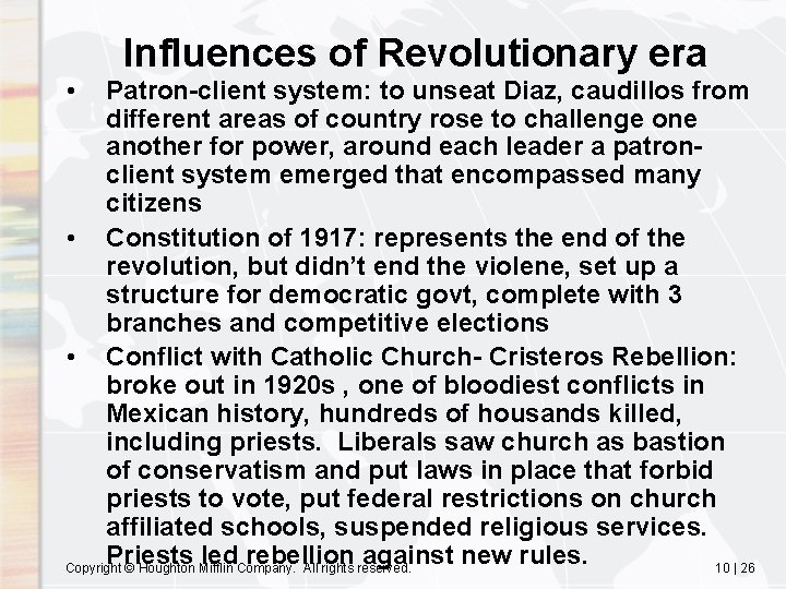  • Influences of Revolutionary era Patron-client system: to unseat Diaz, caudillos from different