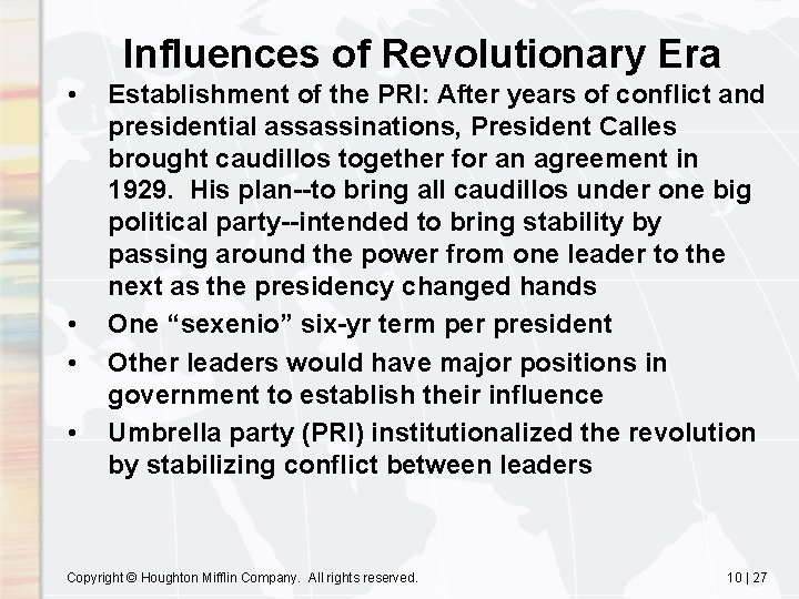 Influences of Revolutionary Era • • Establishment of the PRI: After years of conflict