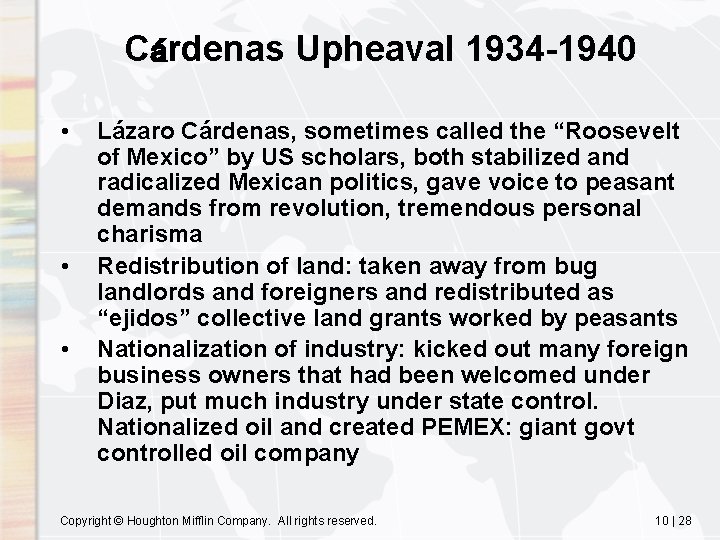 Cárdenas Upheaval 1934 -1940 • • • Lázaro Cárdenas, sometimes called the “Roosevelt of