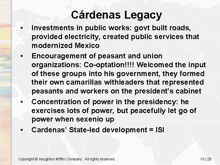 Cárdenas Legacy • • Investments in public works: govt built roads, provided electricity, created