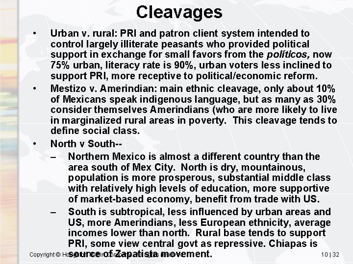 Cleavages • Urban v. rural: PRI and patron client system intended to control largely