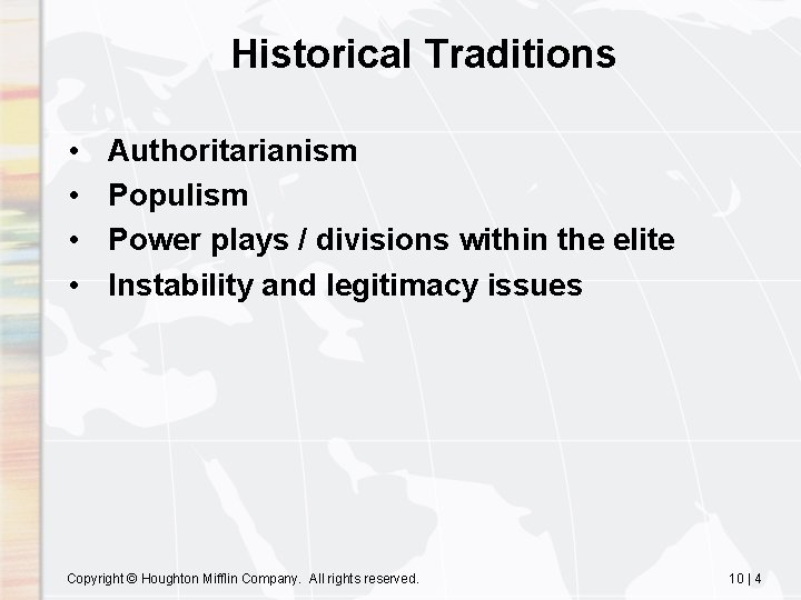 Historical Traditions • • Authoritarianism Populism Power plays / divisions within the elite Instability