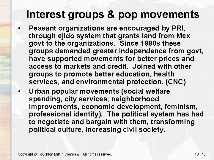 Interest groups & pop movements • • Peasant organizations are encouraged by PRI, through