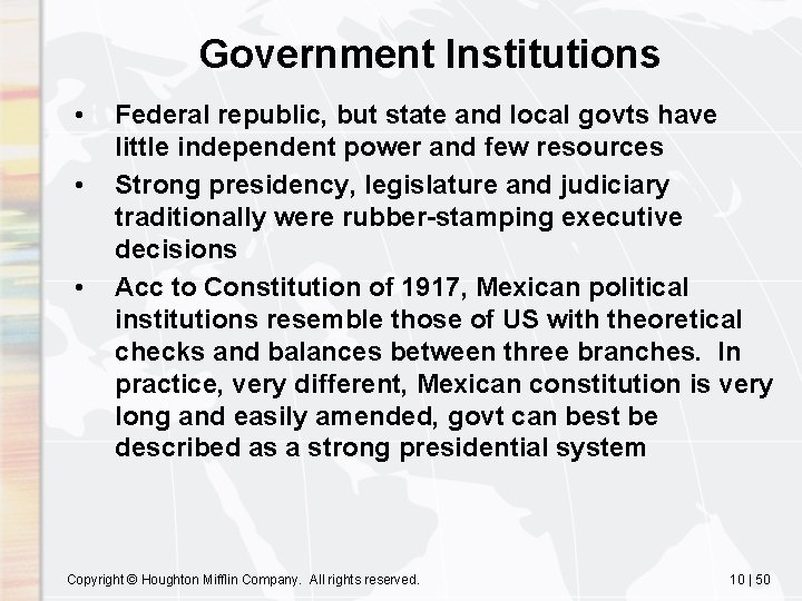 Government Institutions • • • Federal republic, but state and local govts have little