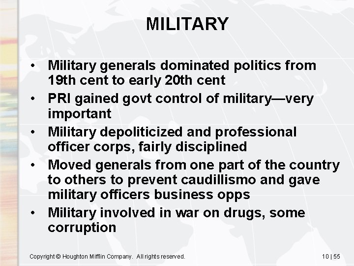 MILITARY • Military generals dominated politics from 19 th cent to early 20 th