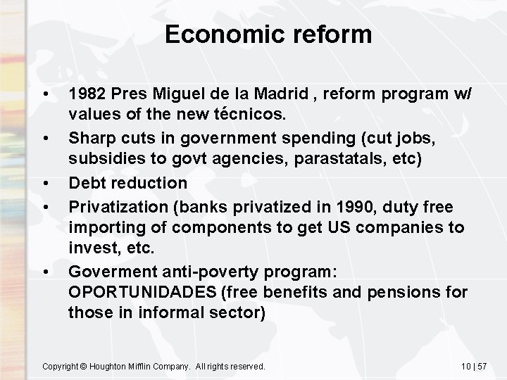 Economic reform • • • 1982 Pres Miguel de la Madrid , reform program