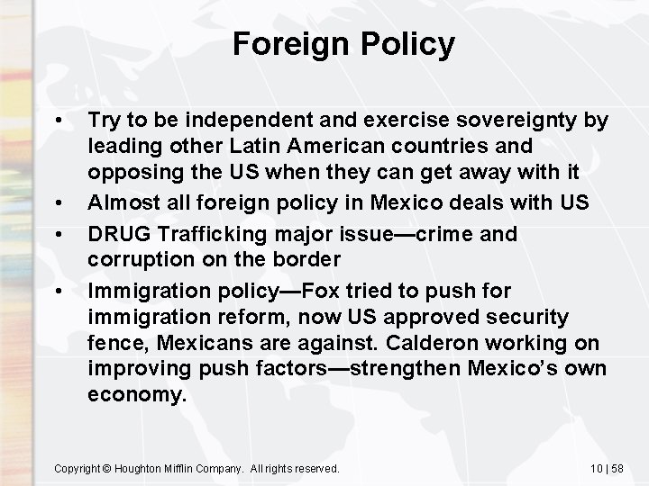 Foreign Policy • • Try to be independent and exercise sovereignty by leading other