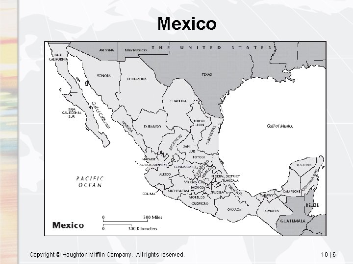 Mexico Copyright © Houghton Mifflin Company. All rights reserved. 10 | 6 