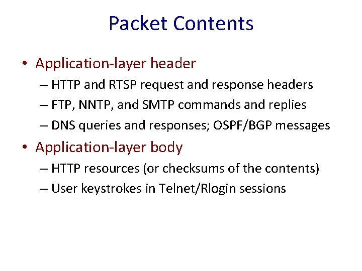 Packet Contents • Application-layer header – HTTP and RTSP request and response headers –