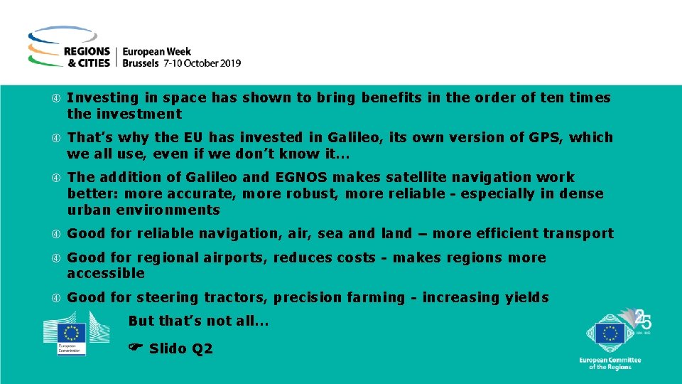  Investing in space has shown to bring benefits in the order of ten