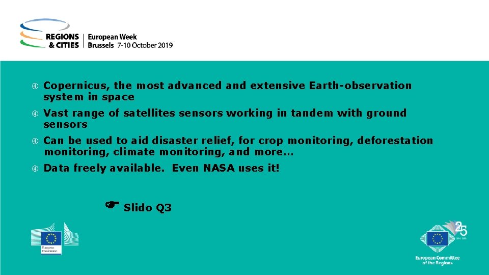  Copernicus, the most advanced and extensive Earth-observation system in space Vast range of