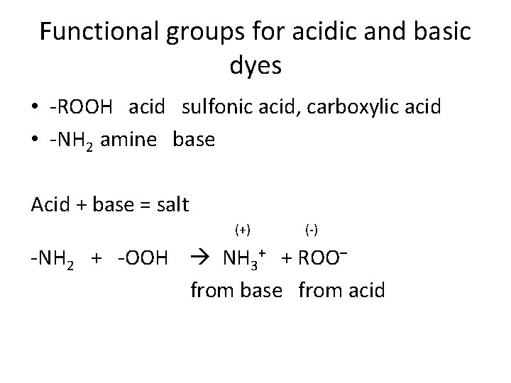 Functional groups for acidic and basic dyes • -ROOH acid sulfonic acid, carboxylic acid