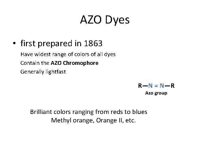 AZO Dyes • first prepared in 1863 Have widest range of colors of all
