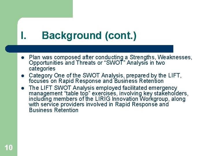 I. l l l 10 Background (cont. ) Plan was composed after conducting a