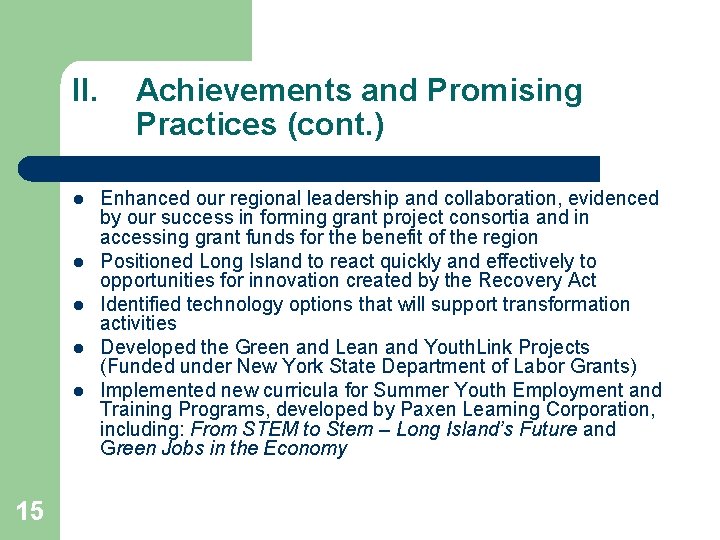 II. l l l 15 Achievements and Promising Practices (cont. ) Enhanced our regional