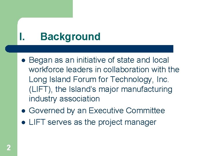 I. l l l 2 Background Began as an initiative of state and local
