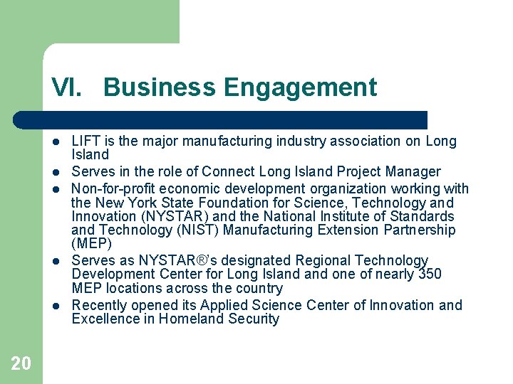 VI. Business Engagement l l l 20 LIFT is the major manufacturing industry association