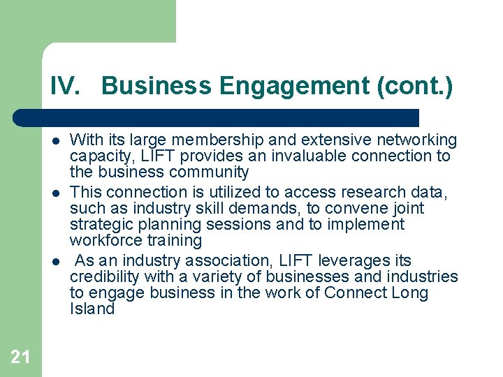 IV. Business Engagement (cont. ) l l l 21 With its large membership and