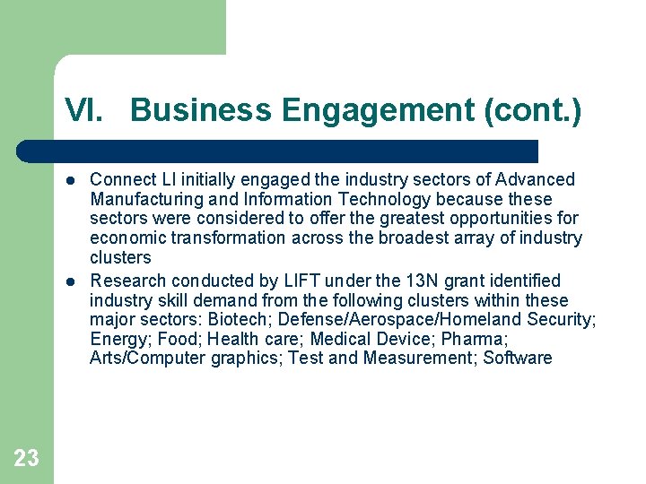 VI. Business Engagement (cont. ) l l 23 Connect LI initially engaged the industry