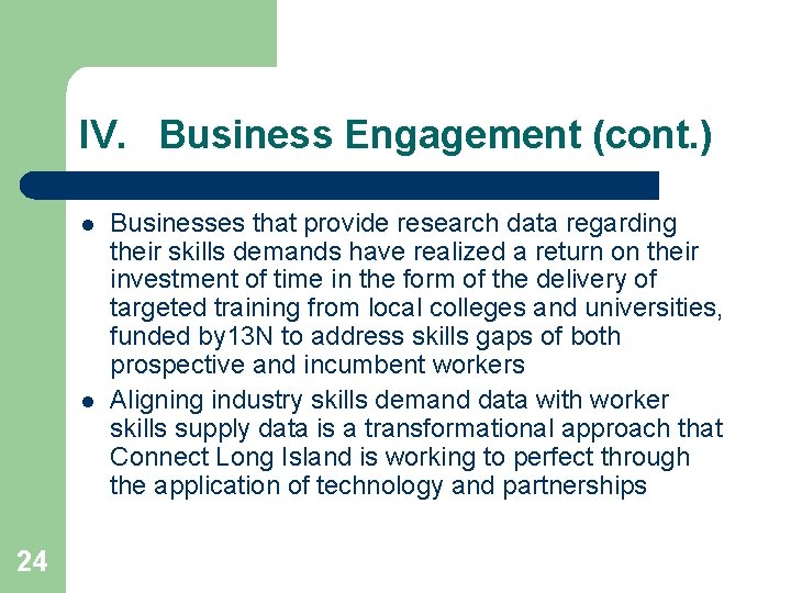 IV. Business Engagement (cont. ) l l 24 Businesses that provide research data regarding