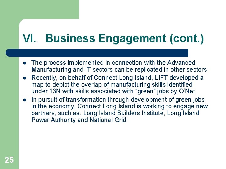 VI. Business Engagement (cont. ) l l l 25 The process implemented in connection