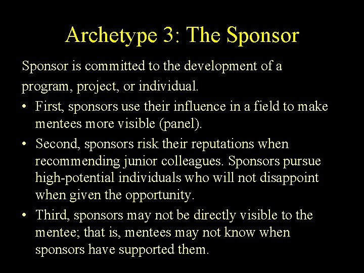 Archetype 3: The Sponsor is committed to the development of a program, project, or