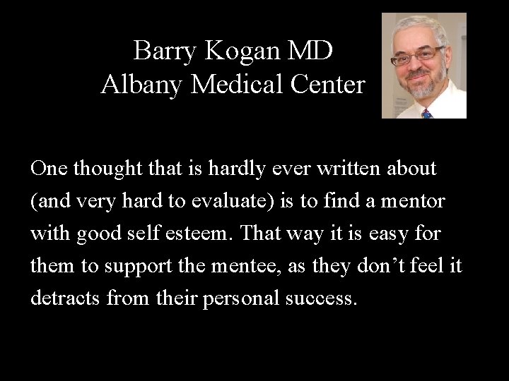 Barry Kogan MD Albany Medical Center One thought that is hardly ever written about