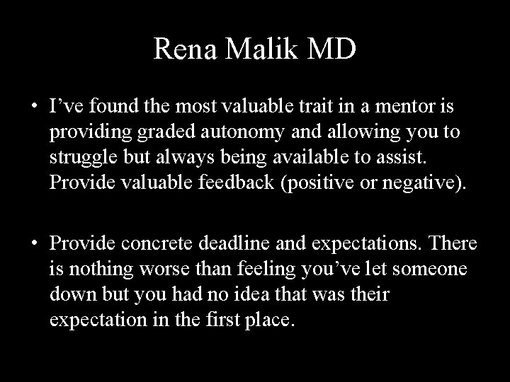 Rena Malik MD • I’ve found the most valuable trait in a mentor is