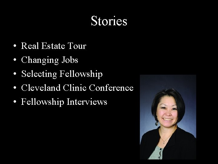 Stories • • • Real Estate Tour Changing Jobs Selecting Fellowship Cleveland Clinic Conference