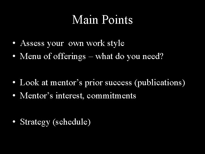 Main Points • Assess your own work style • Menu of offerings – what
