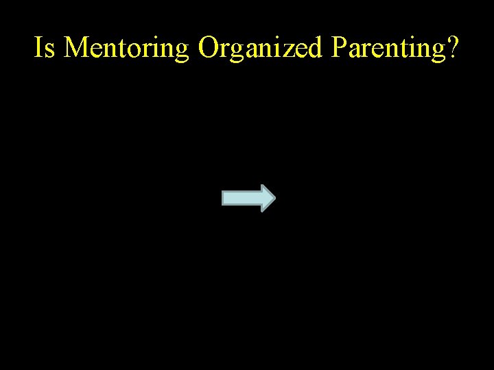 Is Mentoring Organized Parenting? 