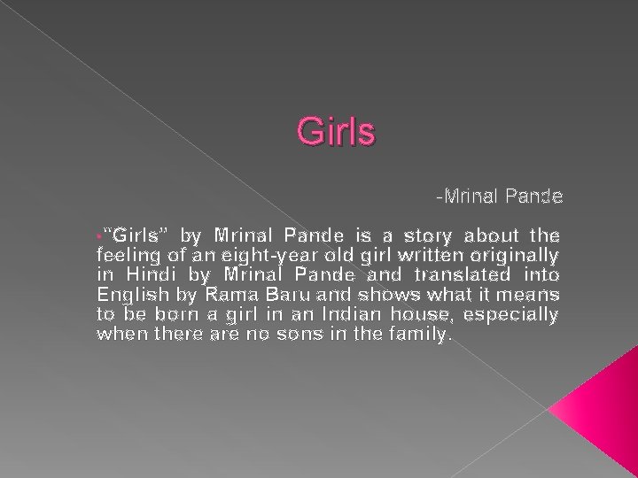 Girls -Mrinal Pande • “Girls” by Mrinal Pande is a story about the feeling