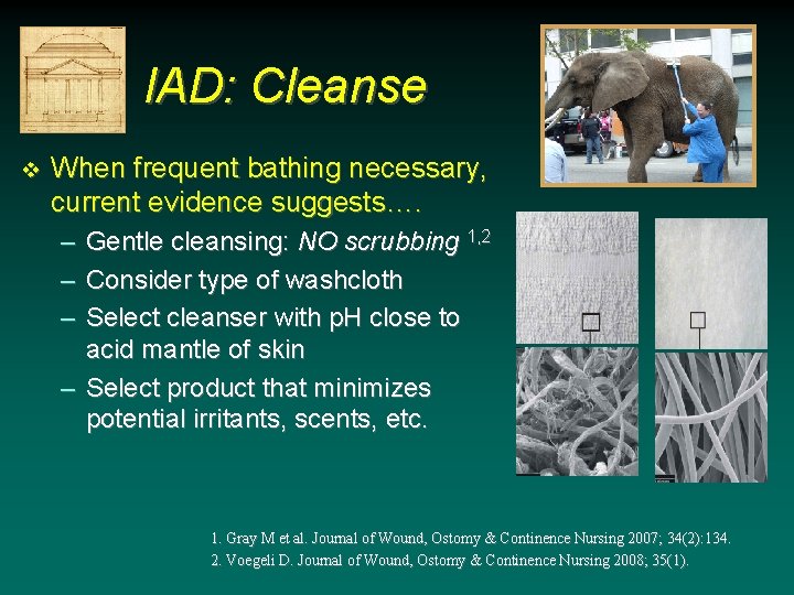 IAD: Cleanse v When frequent bathing necessary, current evidence suggests…. – – – Gentle IAD: Cleanse v When frequent bathing necessary, current evidence suggests…. – – – Gentle