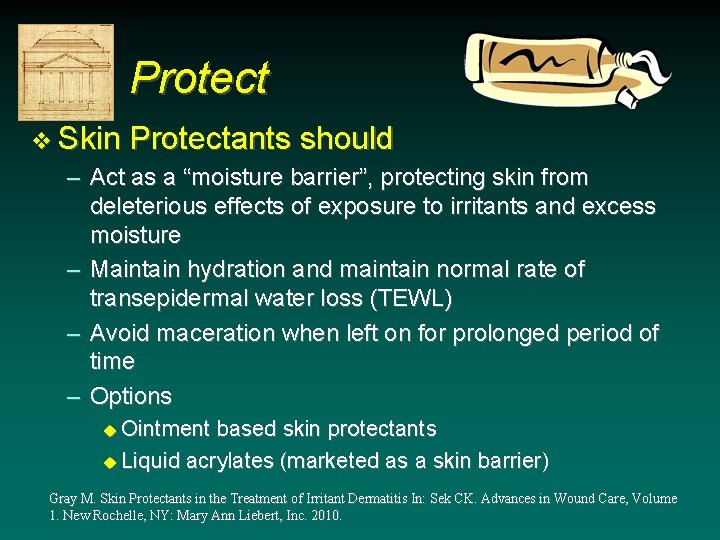 Protect v Skin Protectants should – Act as a “moisture barrier”, protecting skin from Protect v Skin Protectants should – Act as a “moisture barrier”, protecting skin from