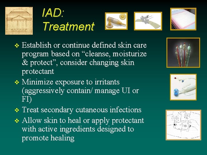 IAD: Treatment Establish or continue defined skin care program based on “cleanse, moisturize & IAD: Treatment Establish or continue defined skin care program based on “cleanse, moisturize &