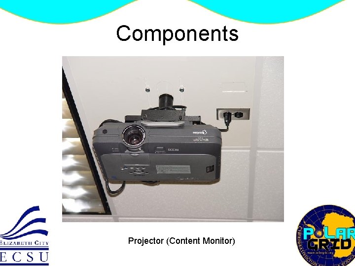 Components Projector (Content Monitor) 